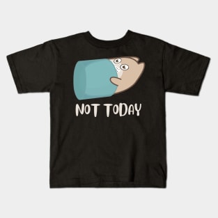 Lazy Cat Nope not Today funny sarcastic messages sayings and quotes Kids T-Shirt